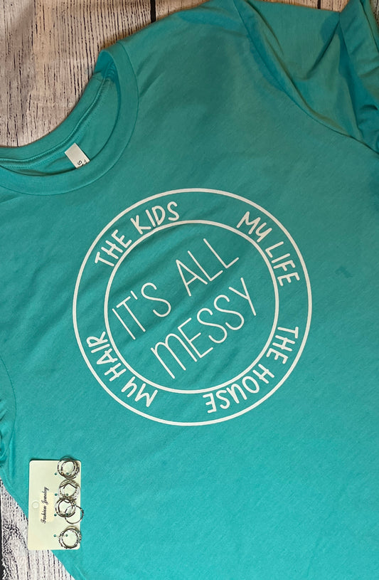 It's All Messy Heather Sea Green T-Shirt